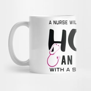 A Nurse Will Always Give Us Hope Nurse Mug